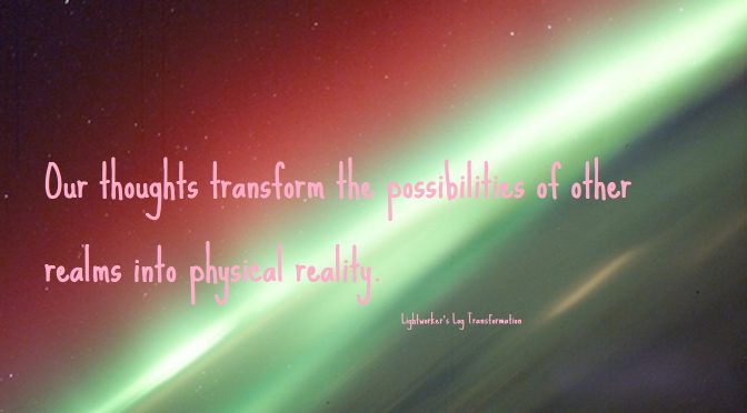 Lightworkers Log :-) Transformation